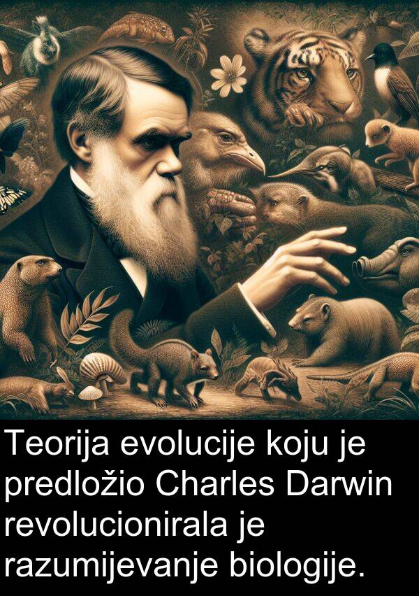 evolucije: Teorija evolucije koju je predložio Charles Darwin revolucionirala je razumijevanje biologije.