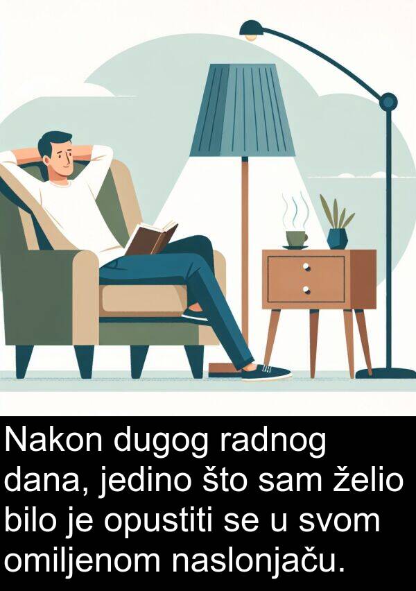 radnog: Nakon dugog radnog dana, jedino što sam želio bilo je opustiti se u svom omiljenom naslonjaču.