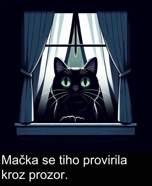 prozor: Mačka se tiho provirila kroz prozor.