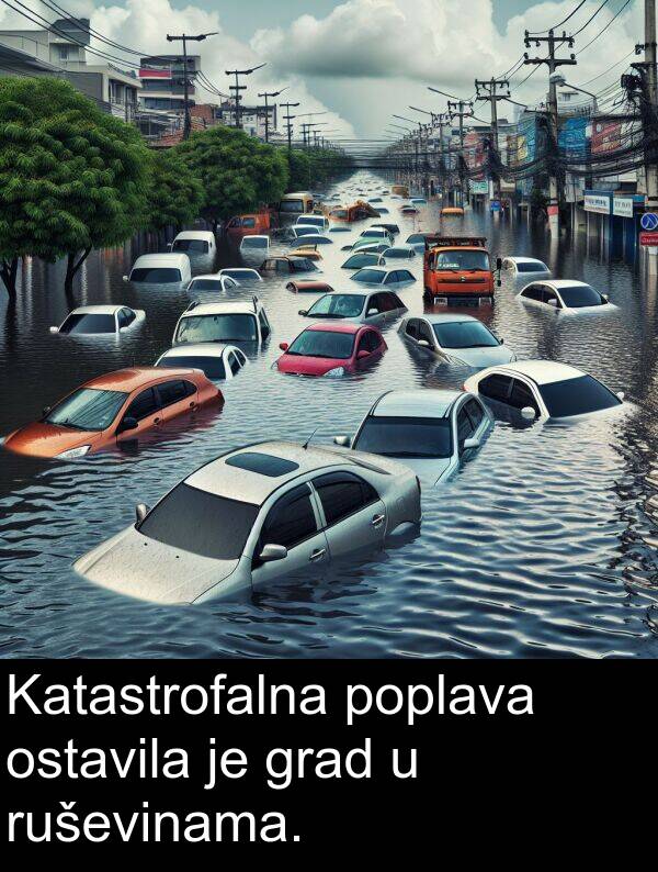 ostavila: Katastrofalna poplava ostavila je grad u ruševinama.