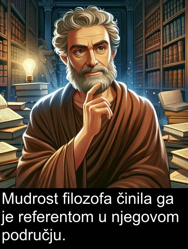 filozofa: Mudrost filozofa činila ga je referentom u njegovom području.