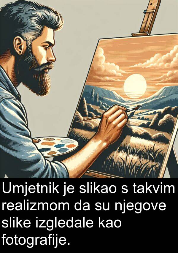 fotografije: Umjetnik je slikao s takvim realizmom da su njegove slike izgledale kao fotografije.