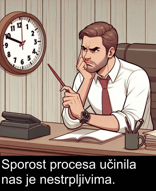 učinila: Sporost procesa učinila nas je nestrpljivima.