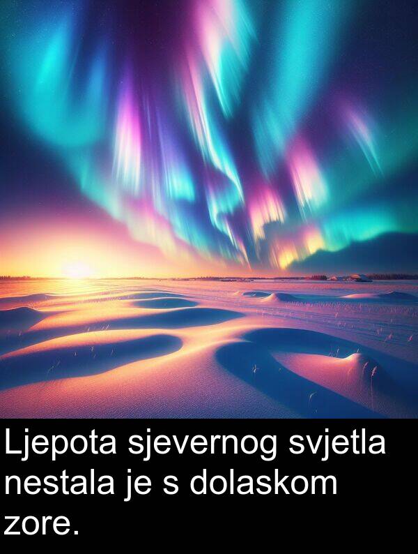 dolaskom: Ljepota sjevernog svjetla nestala je s dolaskom zore.