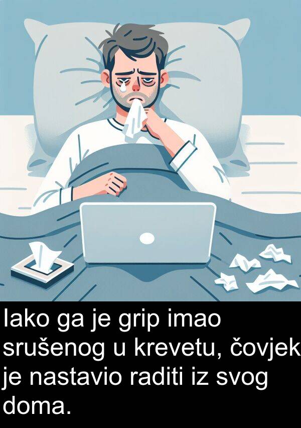 čovjek: Iako ga je grip imao srušenog u krevetu, čovjek je nastavio raditi iz svog doma.