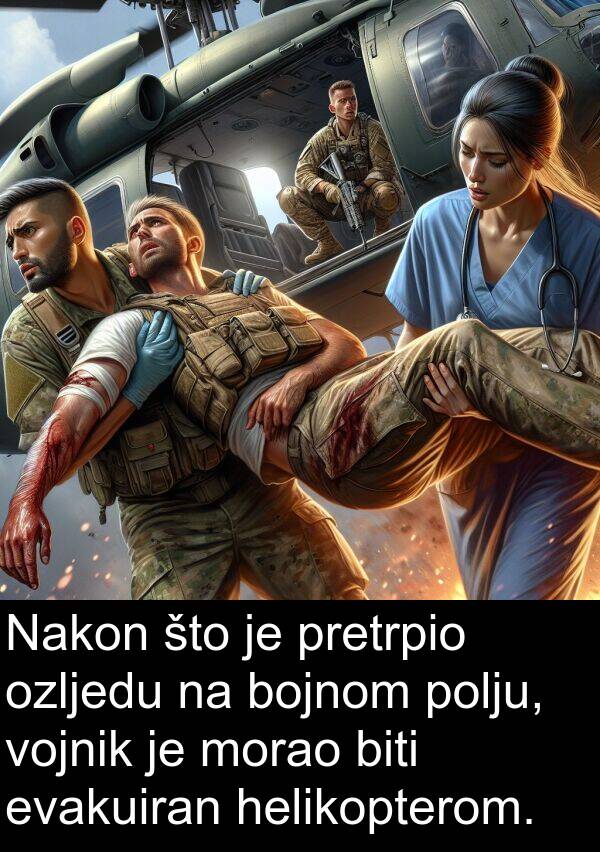 helikopterom: Nakon što je pretrpio ozljedu na bojnom polju, vojnik je morao biti evakuiran helikopterom.