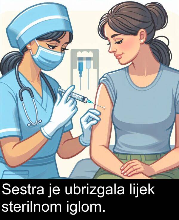 iglom: Sestra je ubrizgala lijek sterilnom iglom.
