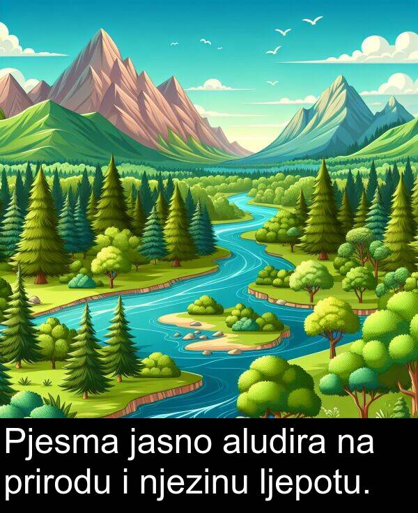 aludira: Pjesma jasno aludira na prirodu i njezinu ljepotu.