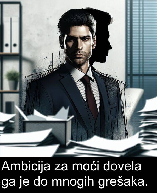 dovela: Ambicija za moći dovela ga je do mnogih grešaka.