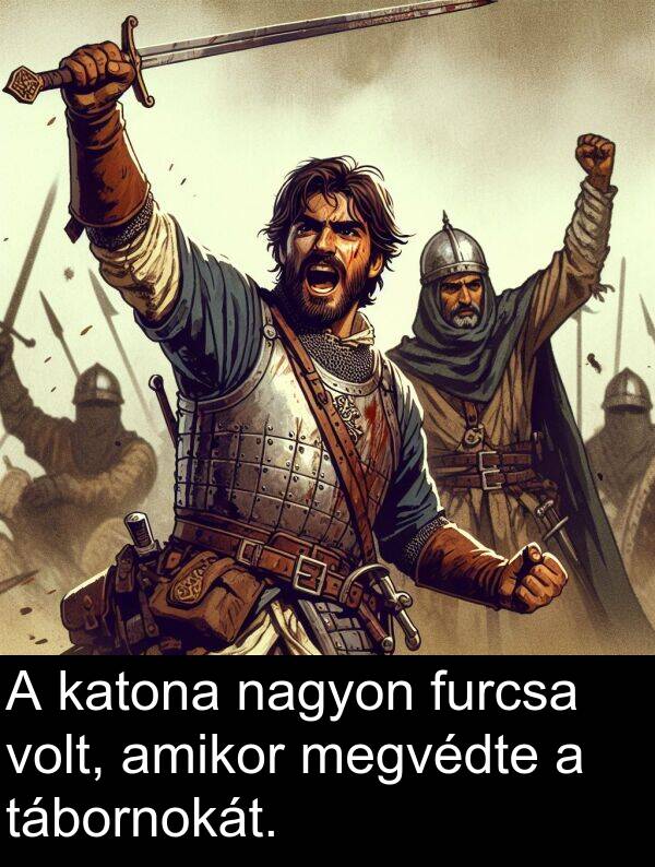 tábornokát: A katona nagyon furcsa volt, amikor megvédte a tábornokát.
