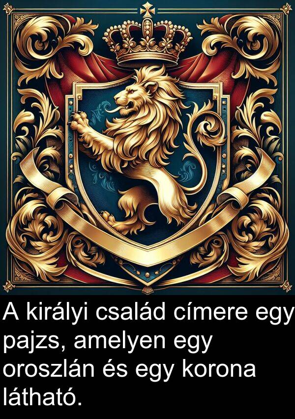 címere: A királyi család címere egy pajzs, amelyen egy oroszlán és egy korona látható.
