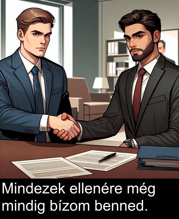 mindig: Mindezek ellenére még mindig bízom benned.