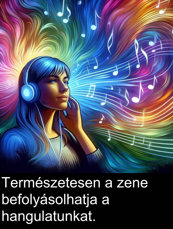 zene: Természetesen a zene befolyásolhatja a hangulatunkat.