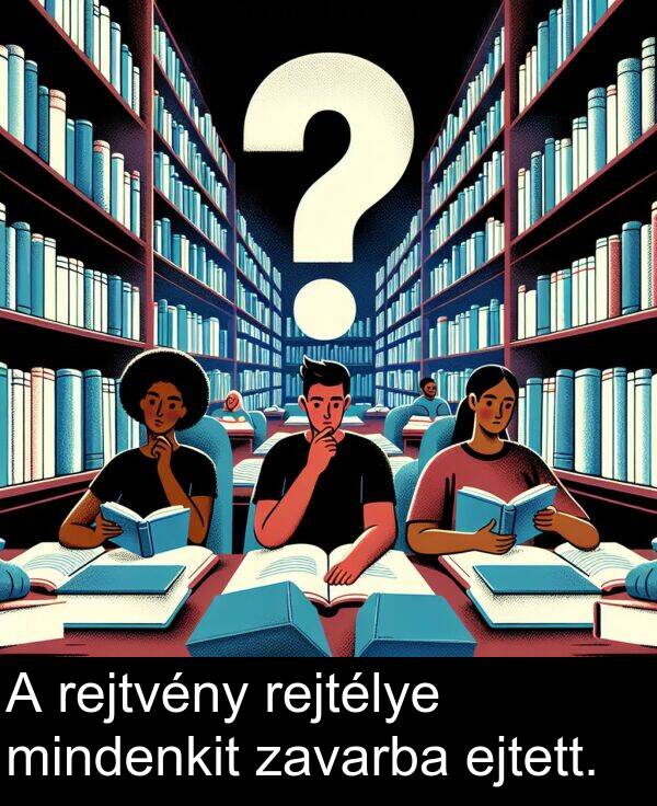 zavarba: A rejtvény rejtélye mindenkit zavarba ejtett.