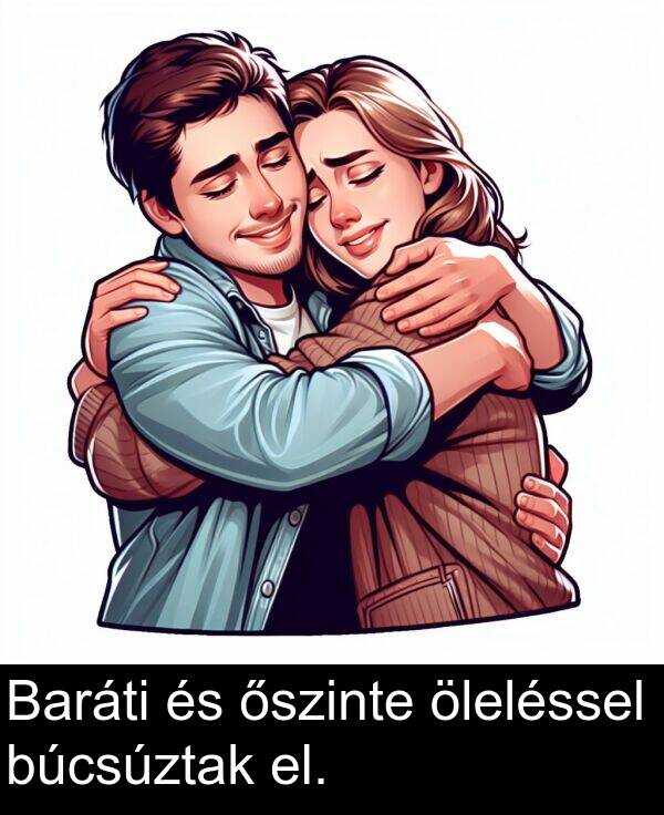 öleléssel: Baráti és őszinte öleléssel búcsúztak el.
