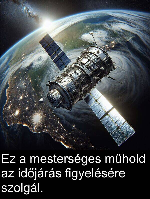 műhold: Ez a mesterséges műhold az időjárás figyelésére szolgál.