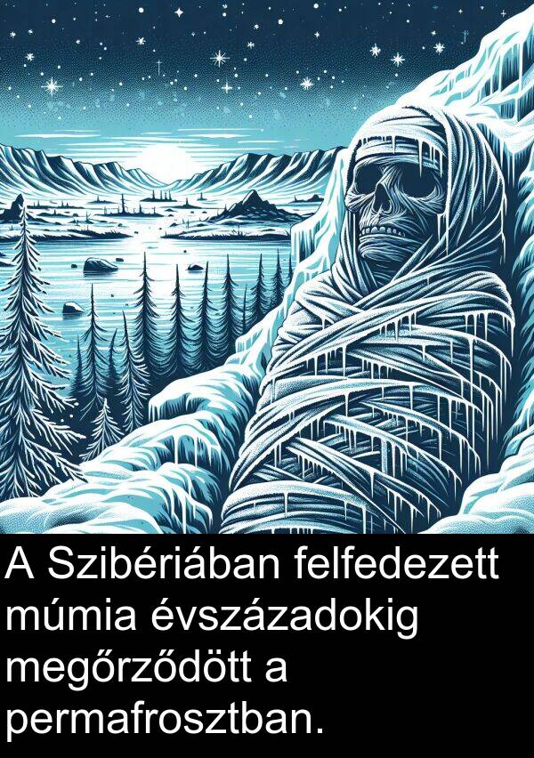 permafrosztban: A Szibériában felfedezett múmia évszázadokig megőrződött a permafrosztban.