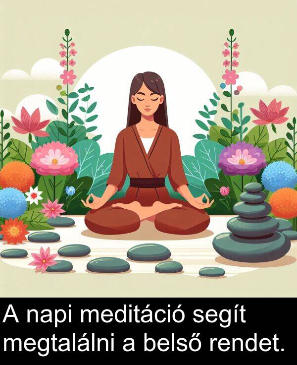 napi: A napi meditáció segít megtalálni a belső rendet.