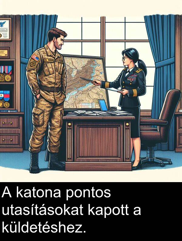 pontos: A katona pontos utasításokat kapott a küldetéshez.