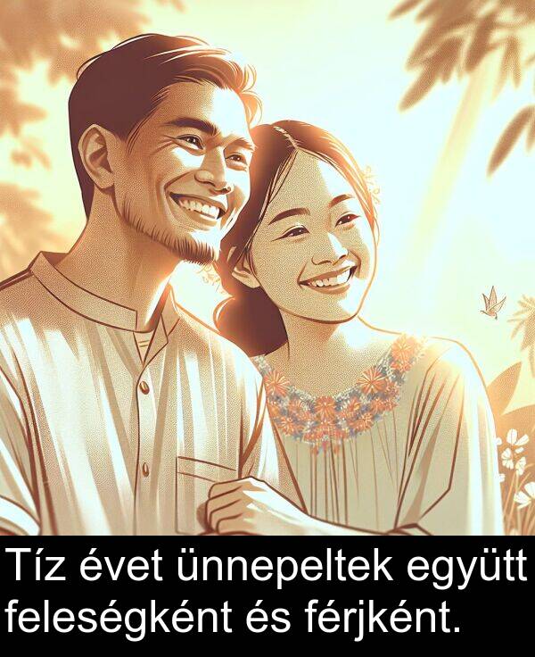 együtt: Tíz évet ünnepeltek együtt feleségként és férjként.