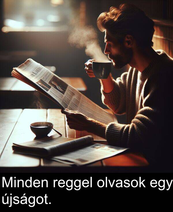 újságot: Minden reggel olvasok egy újságot.