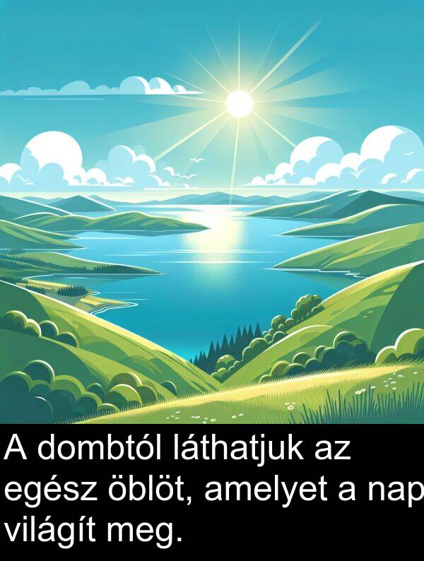 öblöt: A dombtól láthatjuk az egész öblöt, amelyet a nap világít meg.