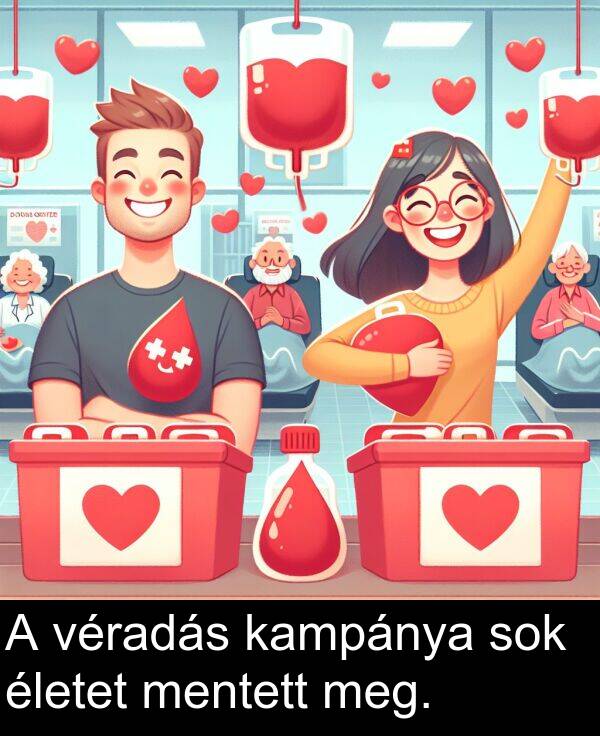 mentett: A véradás kampánya sok életet mentett meg.