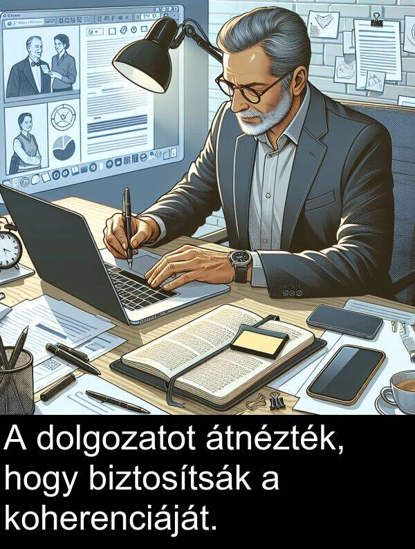 dolgozatot: A dolgozatot átnézték, hogy biztosítsák a koherenciáját.