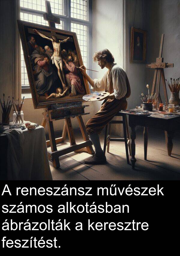 ábrázolták: A reneszánsz művészek számos alkotásban ábrázolták a keresztre feszítést.