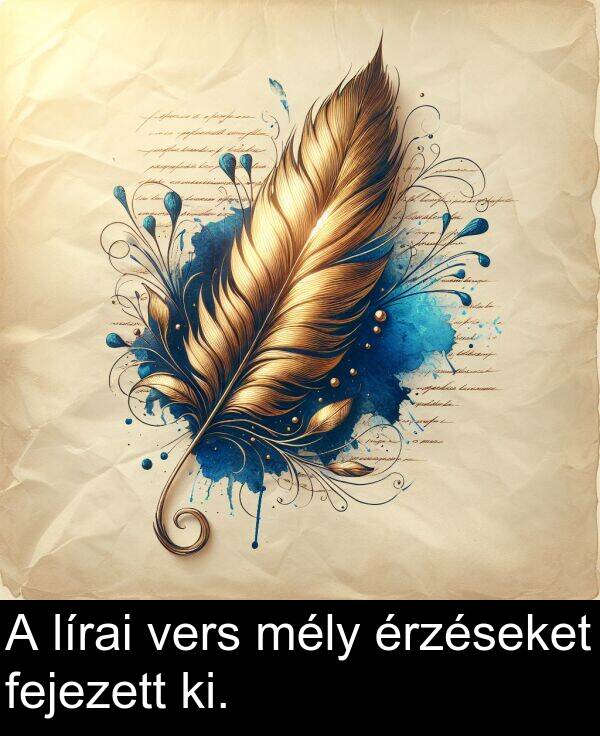 lírai: A lírai vers mély érzéseket fejezett ki.