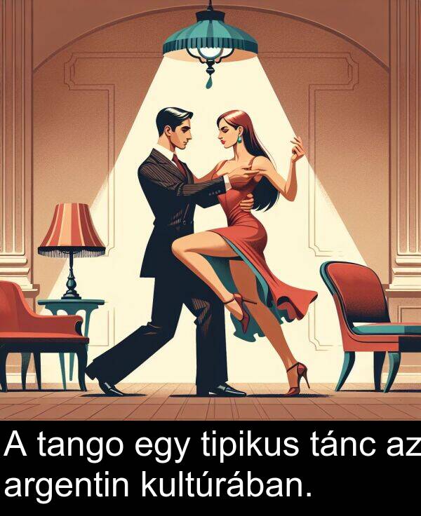 argentin: A tango egy tipikus tánc az argentin kultúrában.