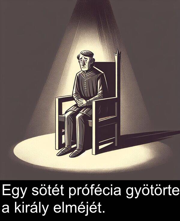 prófécia: Egy sötét prófécia gyötörte a király elméjét.
