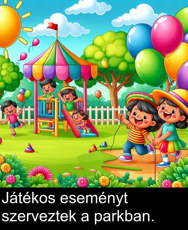 szerveztek: Játékos eseményt szerveztek a parkban.