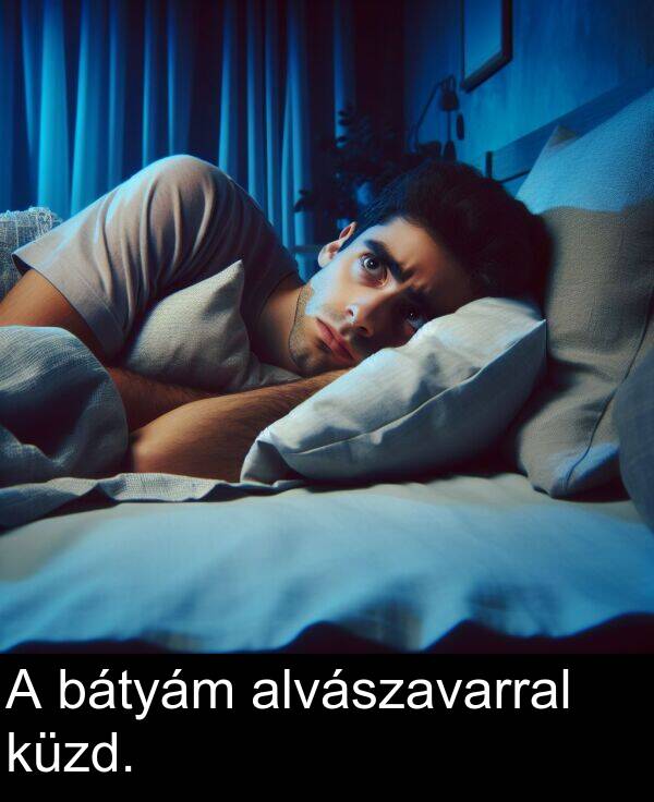 alvászavarral: A bátyám alvászavarral küzd.