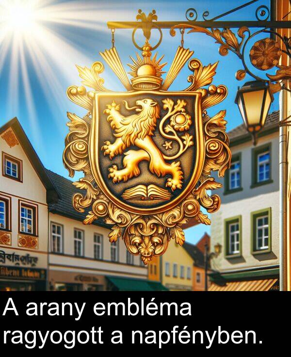 napfényben: A arany embléma ragyogott a napfényben.