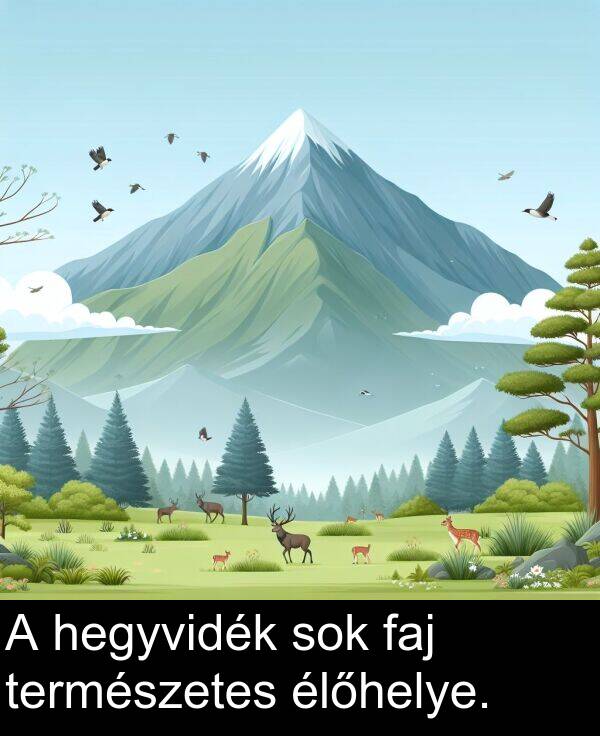 természetes: A hegyvidék sok faj természetes élőhelye.