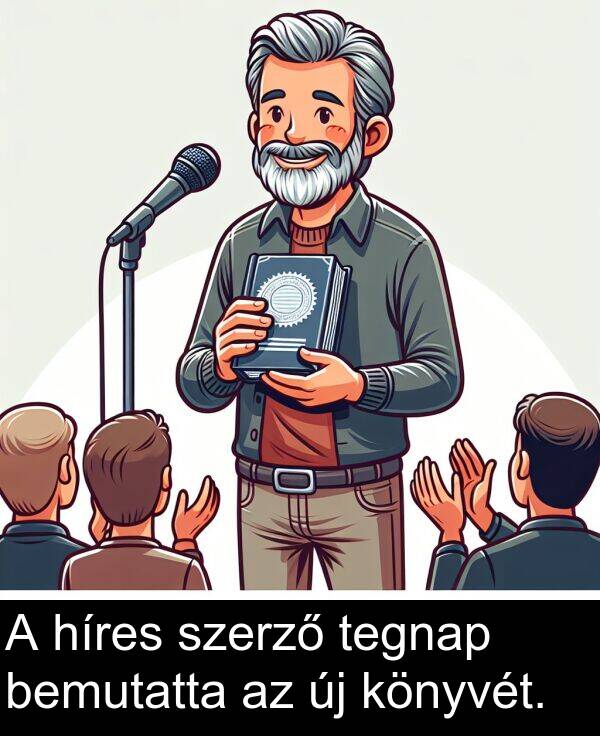 híres: A híres szerző tegnap bemutatta az új könyvét.