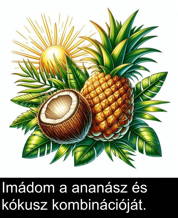 ananász: Imádom a ananász és kókusz kombinációját.