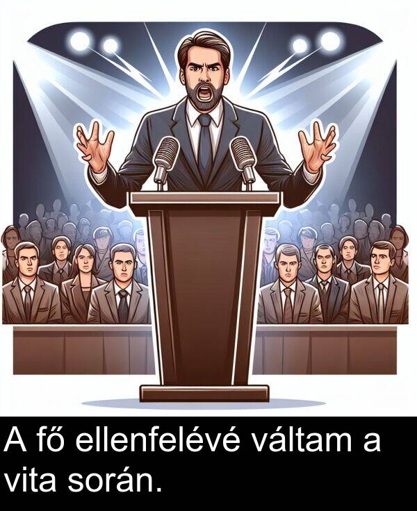 vita: A fő ellenfelévé váltam a vita során.
