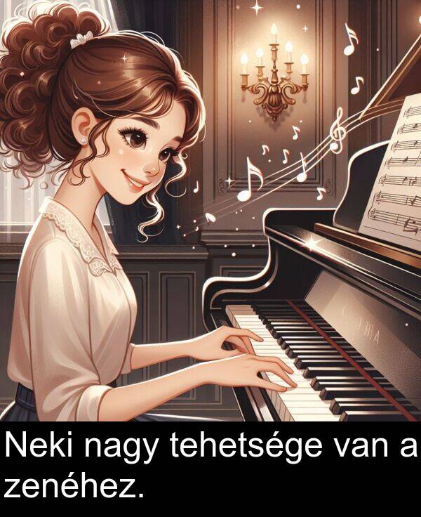 nagy: Neki nagy tehetsége van a zenéhez.