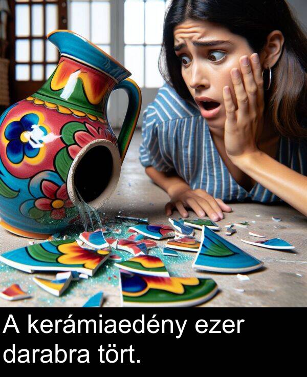 darabra: A kerámiaedény ezer darabra tört.