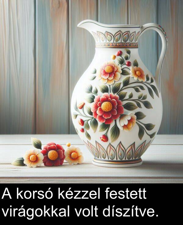 díszítve: A korsó kézzel festett virágokkal volt díszítve.