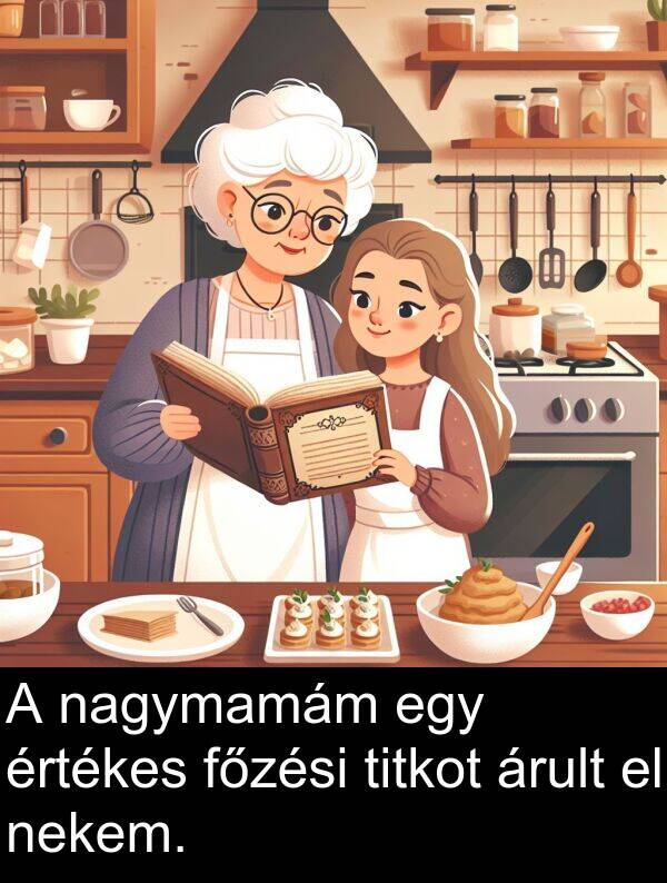 nekem: A nagymamám egy értékes főzési titkot árult el nekem.
