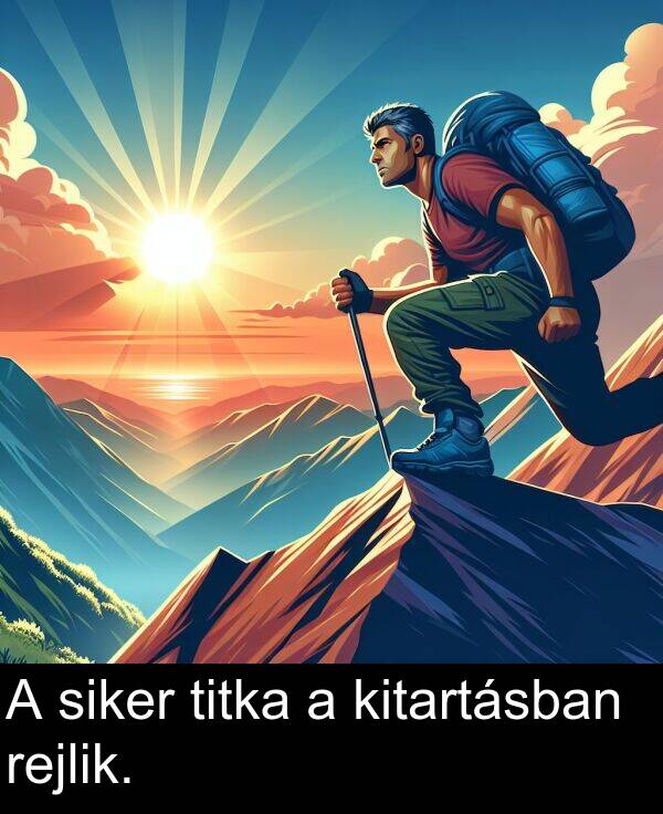 titka: A siker titka a kitartásban rejlik.