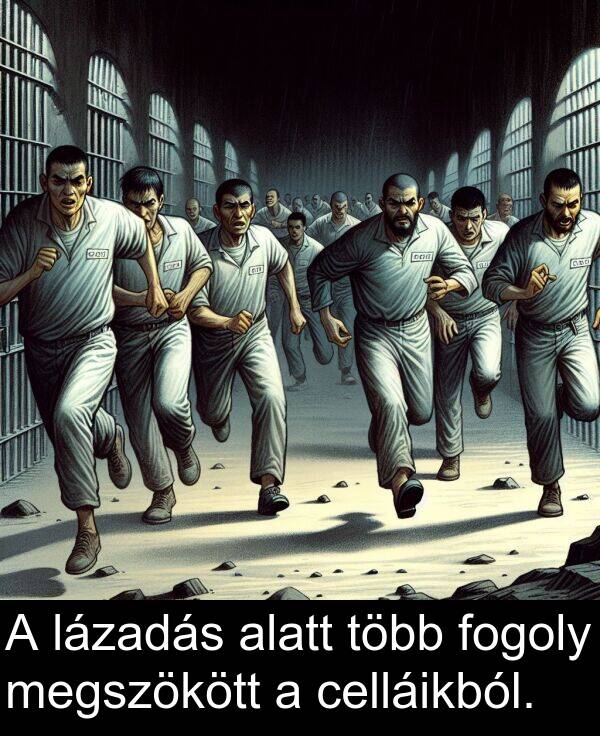 celláikból: A lázadás alatt több fogoly megszökött a celláikból.
