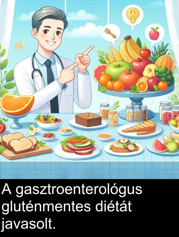diétát: A gasztroenterológus gluténmentes diétát javasolt.