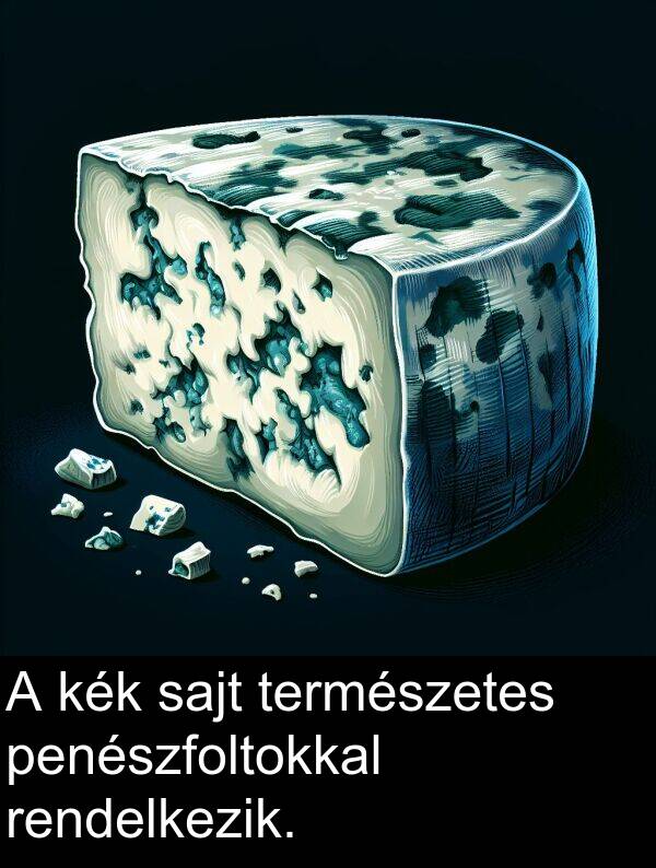 sajt: A kék sajt természetes penészfoltokkal rendelkezik.