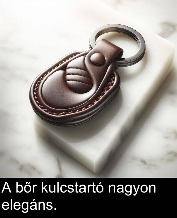 nagyon: A bőr kulcstartó nagyon elegáns.