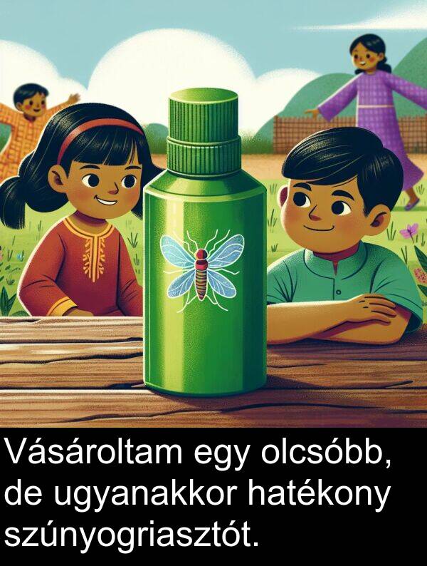 ugyanakkor: Vásároltam egy olcsóbb, de ugyanakkor hatékony szúnyogriasztót.