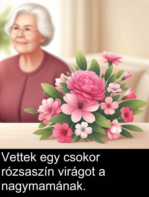 nagymamának: Vettek egy csokor rózsaszín virágot a nagymamának.